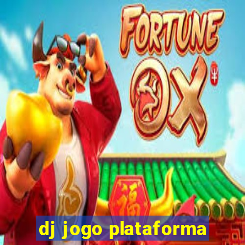 dj jogo plataforma